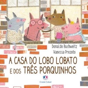 Livro Cartonado - A Casa do Lobo Lobato e dos Três Porquinhos Ciranda Cultural