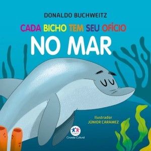 Livro Cartonado - Cada Bicho Tem Seu Ofício no Mar Ciranda Cultural